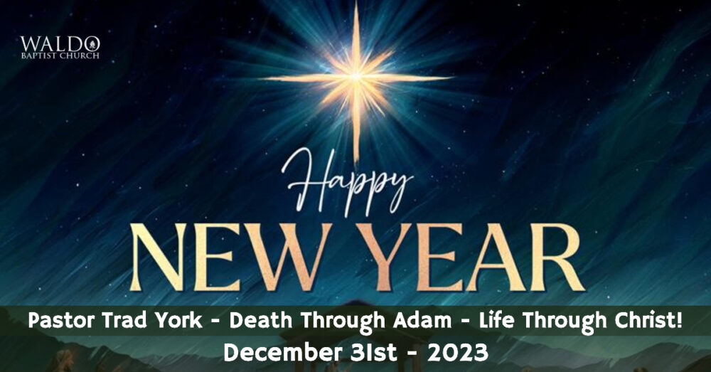 Death Through Adam - Life Through Christ!